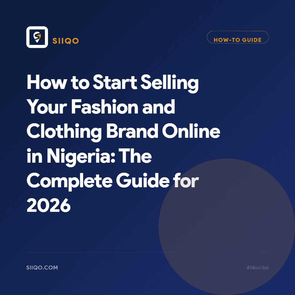 How to Start Selling Your Fashion and Clothing Brand Online in Nigeria: The Complete Guide for 2026