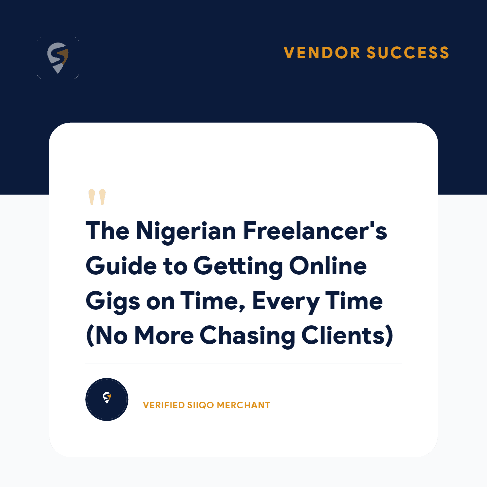 The Nigerian Freelancer's Guide to Getting Online Gigs on Time, Every Time (No More Chasing Clients)