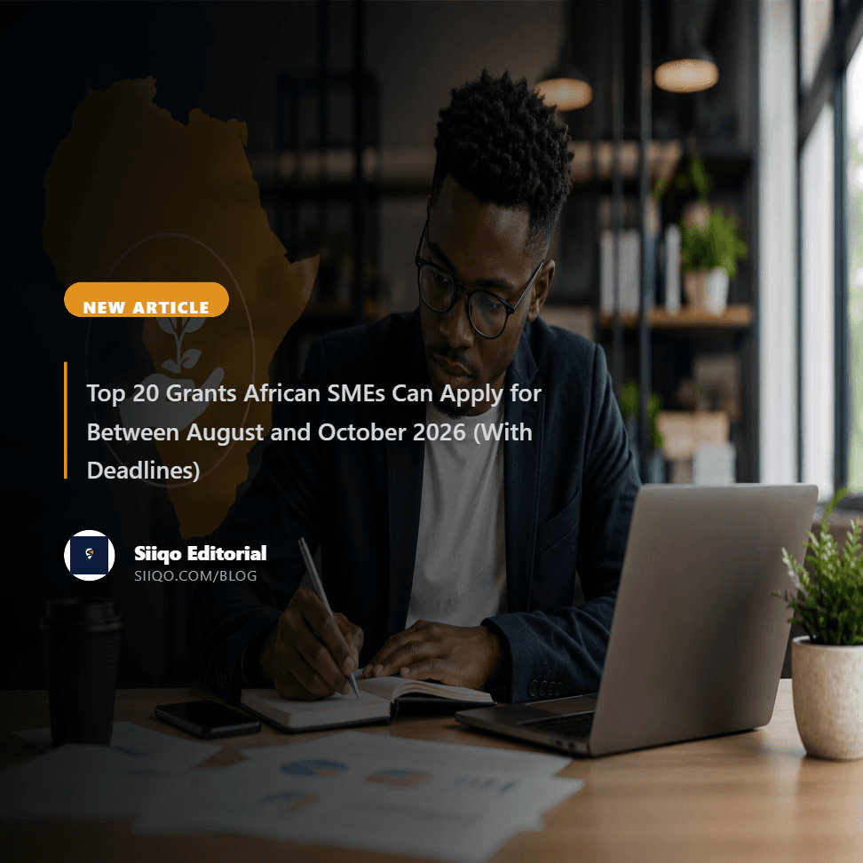 Top 20 Grants African SMEs Can Apply for Between August and October 2026 (With Deadlines)