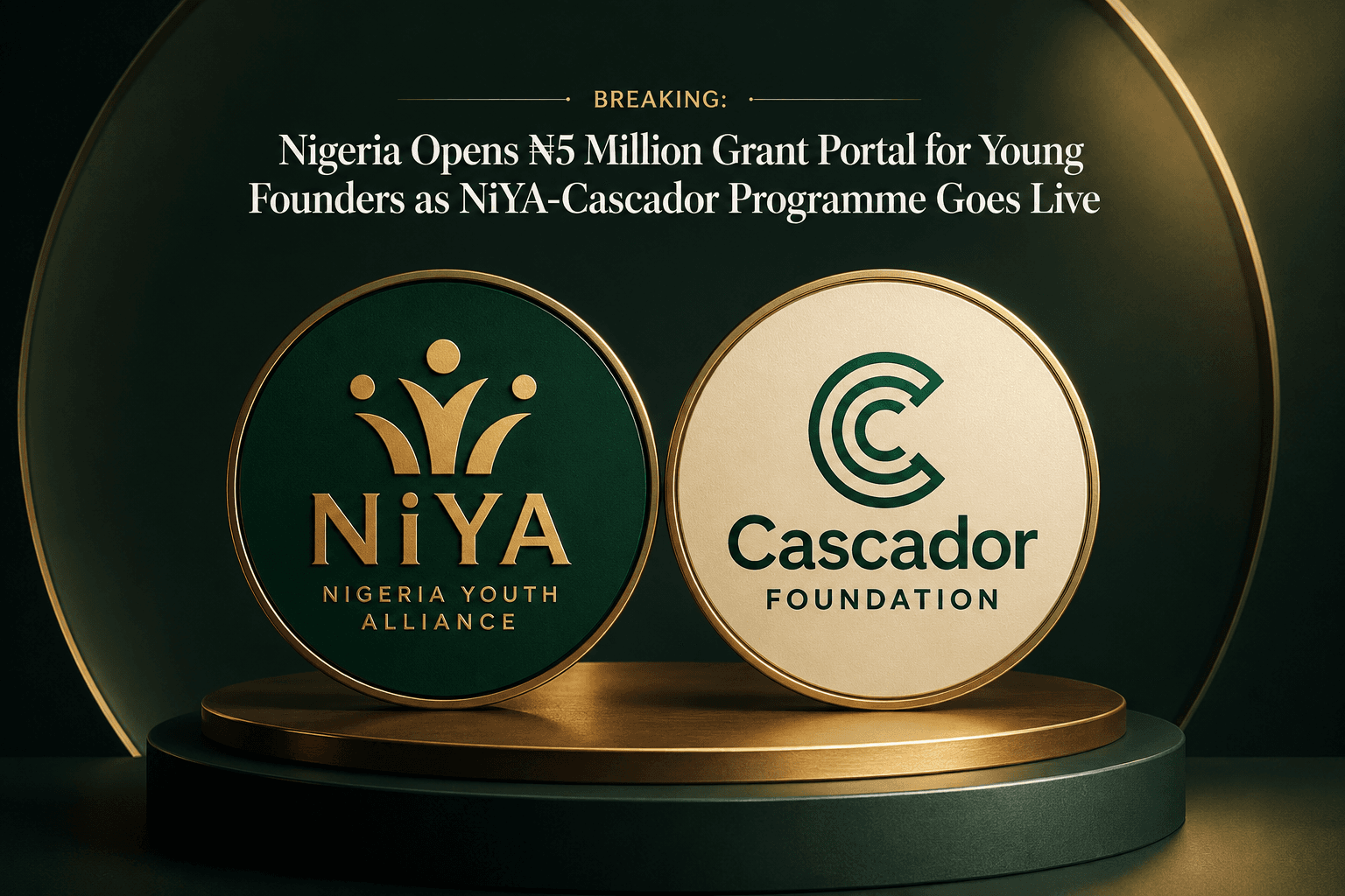 BREAKING: Nigeria Opens ₦5 Million Grant Portal for Young Founders as NiYA-Cascador Programme Goes Live