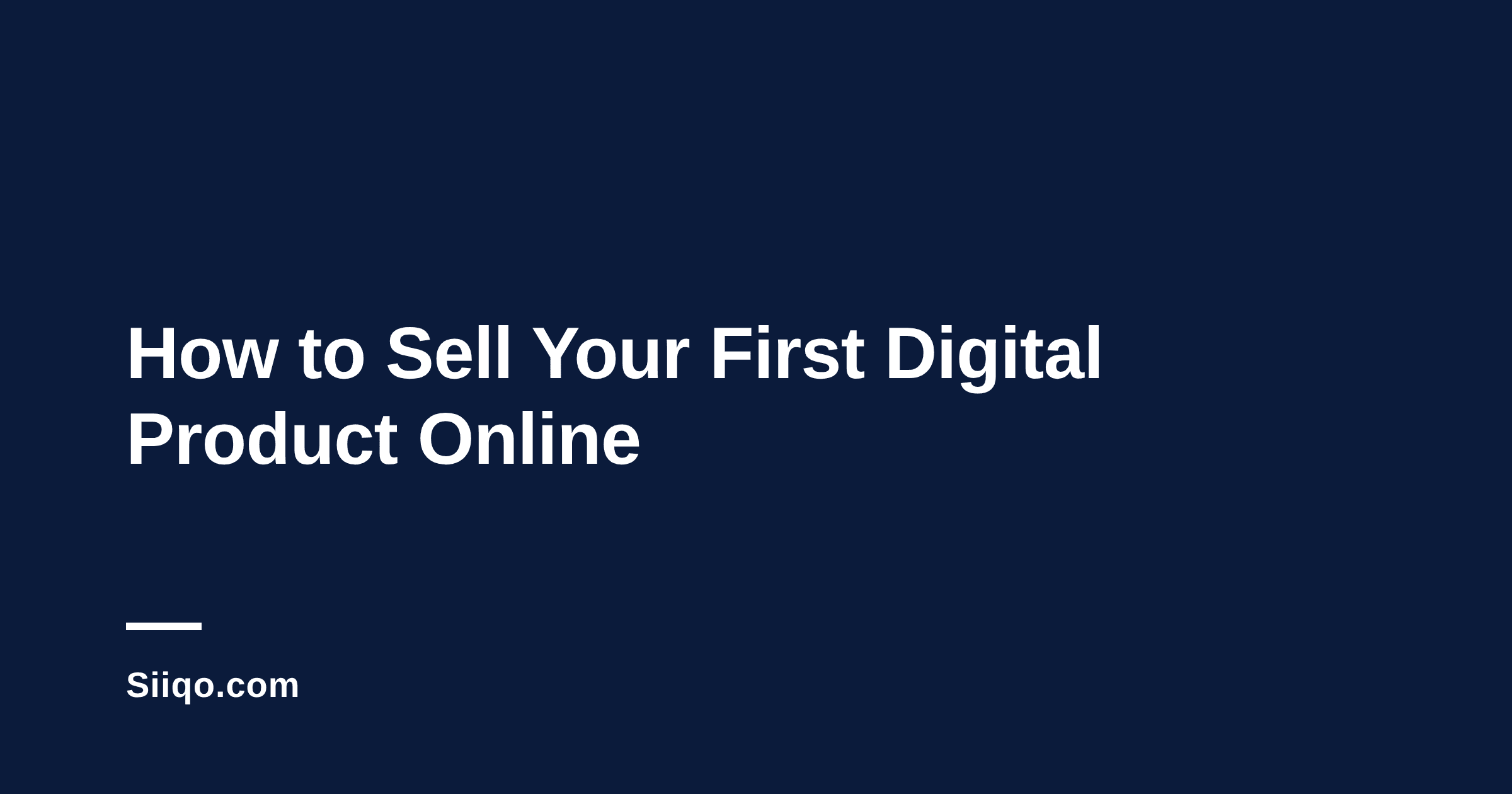 How to Sell Your First Digital Product Online